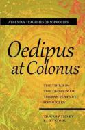 Oedipus at Colonus di Sophocles edito da Createspace