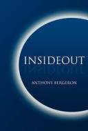 Insideout di Anthony Bergeron edito da America Star Books