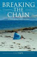 Breaking the Chain: The Strength of a Mother's Love for Her Children di C. K. Pumpie edito da AUTHORHOUSE