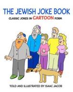 The Jewish Joke Book di Isaac Jacob edito da Createspace