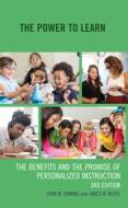 The Power to Learn: The Benefits and the Promise of Personalized Instruction di John M. Jenkins, James W. Keefe edito da ROWMAN & LITTLEFIELD