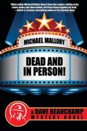 Dead and in Person! di Michael Mallory edito da Wildside Press