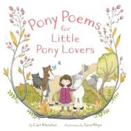 Pony Poems for Little Pony Lovers di Cari Meister edito da Simon & Schuster