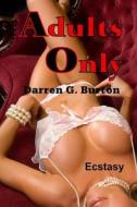 Adults Only: Ecstasy di Darren G. Burton edito da Createspace