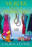 Murder Gets a Makeover di Laura Levine edito da KENSINGTON COZIES