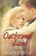 Outbound Lane an Unspoken Truth Novella di Renea Porter edito da Createspace