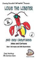 Louie the Lobster and Sea Creatures -- Jokes and Cartoons: In Black + White di Desi Northup edito da Createspace