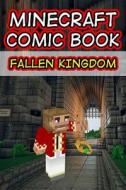 Fallen Kingdom: A Minecraft Comic Book di Minecraft Game Writers, Captainsparklez edito da Createspace