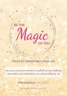 Be the Magic of You di Teri Karjala Lpc Lmft edito da Balboa Press