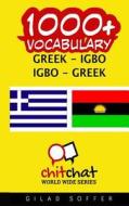 1000+ Greek - Igbo Igbo - Greek Vocabulary di Gilad Soffer edito da Createspace