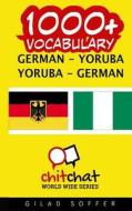 1000+ German - Yoruba Yoruba - German Vocabulary di Gilad Soffer edito da Createspace
