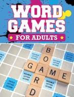 Word Games for Adults di Frances P. Robinson edito da Createspace