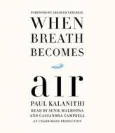 When Breath Becomes Air di Paul Kalanithi edito da Random House Audio Publishing Group
