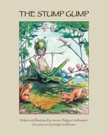 The Stump Gump di Noreen Philippa Hesthammer, Margit Hesthammar edito da FriesenPress