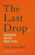 The Last Drop di Tim Smedley edito da Pan Macmillan