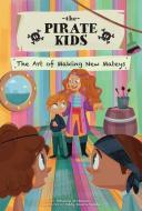 The Art of Making New Mateys di Johanna Gohmann edito da MAGIC WAGON