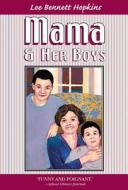Mama & Her Boys di Lee Bennett Hopkins edito da Boyds Mills Press