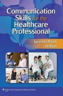 Communication Skills for the Healthcare Professional di Laurie Kelly McCorry, Jeff Mason edito da Lippincott Williams and Wilkins