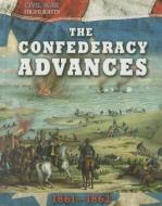 The Confederacy Advances: 1861-1862 edito da SMART APPLE MEDIA