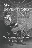 My Inventions di Nikola Tesla edito da Merchant Books