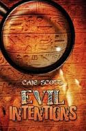 Evil Intentions di Caje Scott edito da America Star Books