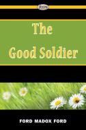 The Good Soldier di Ford Madox Ford edito da Serenity Publishers, LLC