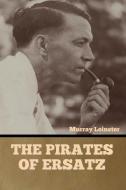 The Pirates of Ersatz di Murray Leinster edito da Bibliotech Press