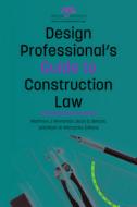 Design Professional's Guide to Construction Law edito da AMER BAR ASSN