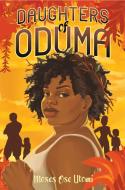 Daughters of Oduma di Moses Ose Utomi edito da ATHENEUM BOOKS