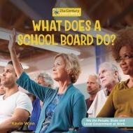 What Does a School Board Do? di Kevin Winn edito da Cherry Lake Publishing