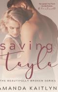 Saving Tayla di Kaitlyn Amanda Kaitlyn edito da Blurb