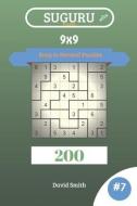 Suguru Puzzles - 200 Easy to Normal Puzzles 9x9 Vol.7 di David Smith edito da LIGHTNING SOURCE INC