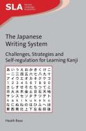 The Japanese Writing System di Heath Rose edito da Channel View Publications Ltd