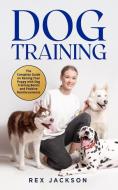 Dog Training di Rex Jackson edito da Charlie Creative Lab