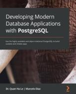 Developing Modern Database Applications With PostgreSQL di Dr. Quan Ha Le, Marcelo Diaz edito da Packt Publishing Limited