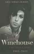 Amy Winehouse - The Biography 1983-2011 di Chas Newkey-Burden edito da John Blake Publishing Ltd