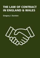 The Law of Contract in England & Wales di Gregory J. Durston edito da THESCHOOLBOOK.COM