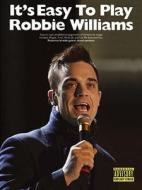 It\'s Easy To Play Robbie Williams edito da Omnibus Press