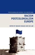 Racism Postcolonialism Europe di Graham Huggan edito da PAPERBACKSHOP UK IMPORT