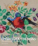Embroidery Designs for Fashion and Furnishings di Moira Thunder edito da VICTORIA & ALBERT MUSEUM