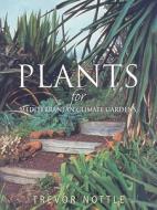 Plants for Mediterranean Climate Gardens di Trevor Nottle edito da Rosenberg Publishing