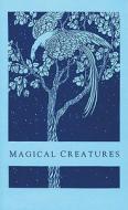 Magical Creatures di Elizabeth Pepper, Barbara Stacy edito da Witches' Almanac