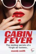 Cabin Fever di Mandy Smith, Nicola Stow edito da Thistle Publishing