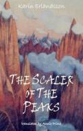 The Scaler Of The Peaks di Karin Erlandsson edito da Dedalus Ltd
