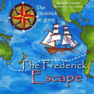 The Frederick Escape (Dar Frederick Se Gorn) di Carlisle Jessy Carlisle edito da Michael Raymond Astle