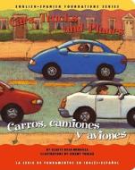Cars, Trucks and Planes/Carros, Camiones y Aviones di Gladys Rosa-Mendoza edito da Me+mi Publishing