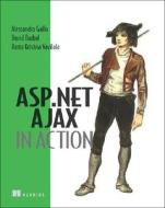 Gallo:ASP.NET AJAX in Action di Alessandro Gallo, David Barkol, Rama Krishna Vavilala edito da Manning Publications