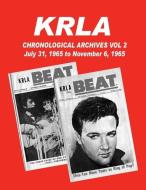 KRLA Chronological Archives Vol 2: July 31, 1965 to November 6, 1965 di Gary Zenker edito da LIGHTNING SOURCE INC