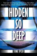 Hidden So Deep di Stone Spicer edito da TOPLINK PUB LLC