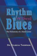 Rhythm Without Blues di Syleecia Thompson edito da Strategic Book Publishing & Rights Agency, LLC